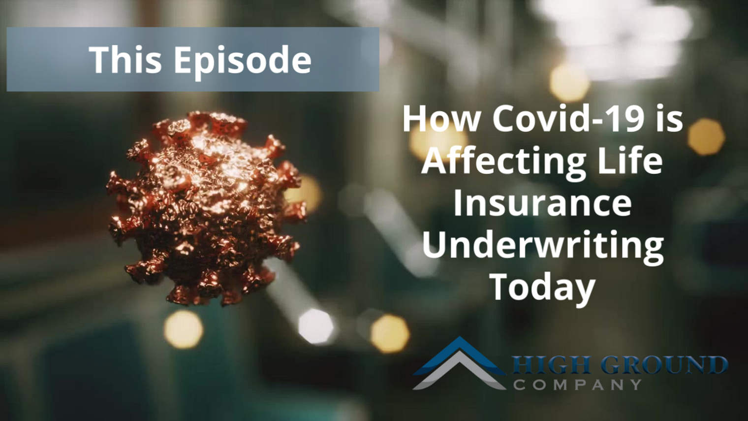 How Covid-19 is Affecting Life Insurance Underwriting Today